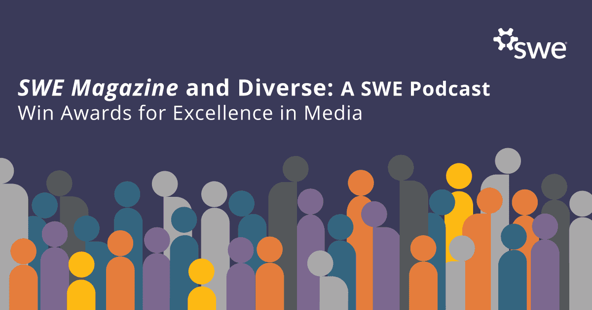 SWE Magazine and Diverse: A SWE Podcast Win Awards for Excellence in Media