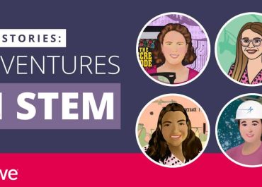 her-stories:-adventures-in-stem-—-highlighting-real-life-stem-journeys