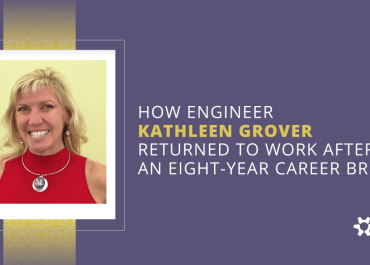 how-engineer-kathleen-grover-returned-to-work-after-an-eight-year-career-break