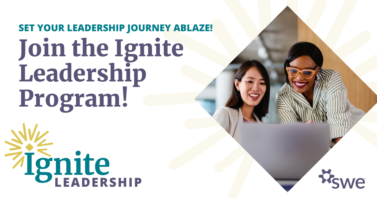 Embark on Your Leadership Journey With SWE’s Ignite Leadership Program