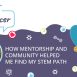 how-mentorship-and-community-helped-me-find-my-stem-path